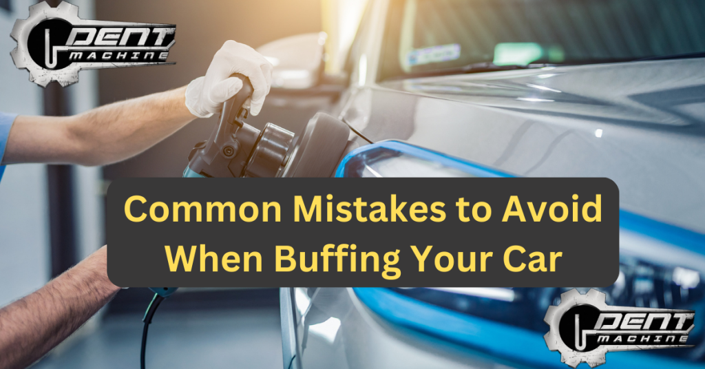 Common Mistakes to Avoid When Buffing Your Car