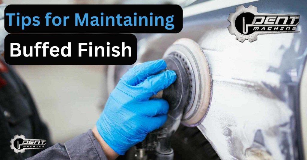 Tips for Maintaining a Buffed Finish on Your Vehicle